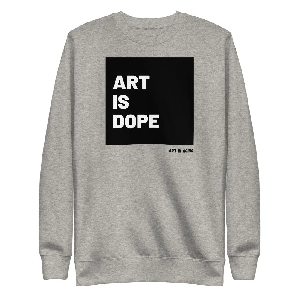 Art is Dope Sweatshirt