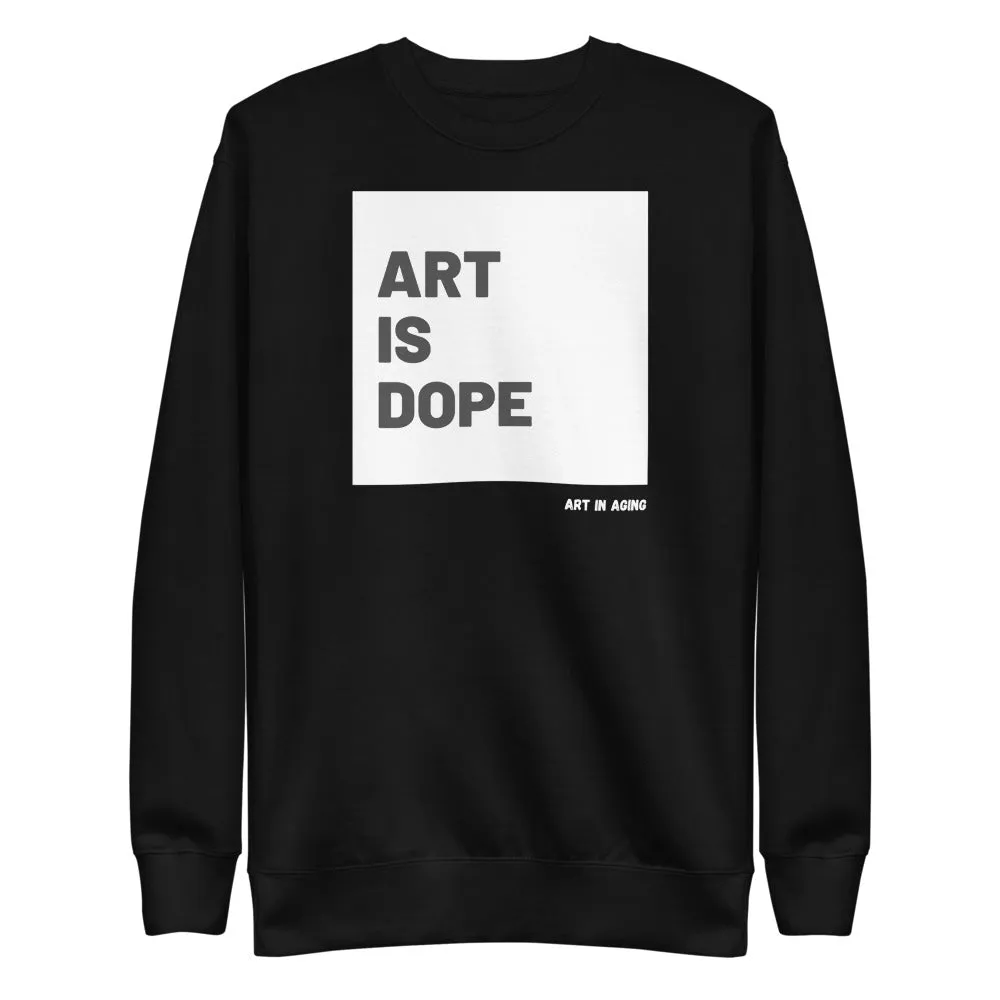 Art is Dope Sweatshirt