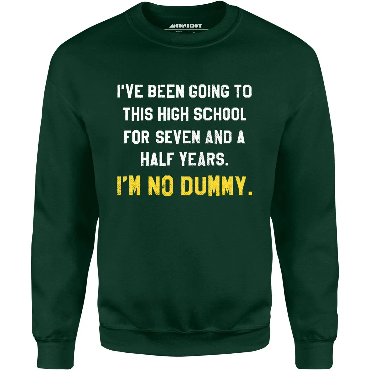 I'm No Dummy - Unisex Sweatshirt